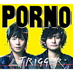 ポルノグラフィティ/TRIGGER（初回生産限定盤）（DVD付）