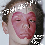 ポルノグラフィティ/PORNO GRAFFITTI BEST RED’S（CCCD）