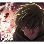 MAN WITH A MISSION/Dark Crow（期間生産限定アニメ盤）（DVD付）