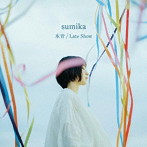 sumika/本音/Late Show（初回生産限定盤）