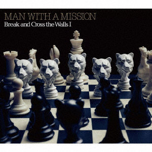 MAN WITH A MISSION/Break and Cross the Walls I（初回生産限定盤）（DVD付）