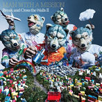 MAN WITH A MISSION/Break and Cross the Walls II