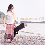 YUI/I remember you（初回生産限定盤）（DVD付）