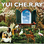 YUI/CHE.R.RY（初回生産限定盤）（DVD付）