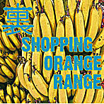 オレンジレンジ/裏 SHOPPING（DVD付）