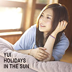 YUI/HOLIDAYS IN THE SUN（初回生産限定盤）（DVD付）