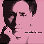 郷ひろみ/one and only...（初回生産限定盤）（DVD付）