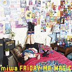 miwa/FRiDAY-MA-MAGiC（初回生産限定盤）（DVD付）