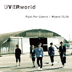 UVERworld/Fight For Liberty/Wizard CLUB