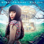 miwa/Faraway/Kiss you（初回生産限定盤）（DVD付）