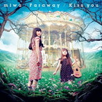 miwa/Faraway/Kiss you