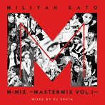 加藤ミリヤ/加藤ミリヤM-MIX～MASTERMIX VOL.1～
