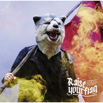 MAN WITH A MISSION/Raise your flag（期間生産限定アニメ盤）