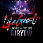 DJ RYOW/LIFE GOES ON LIVE DVD＆MIX TAPE（DVD付）
