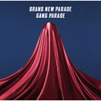 GANG PARADE/ブランニューパレード