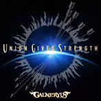 GALNERYUS/UNION GIVES STRENGTH（完全生産限定盤）（初回限定盤＋TシャツサイズM）（DVD付）