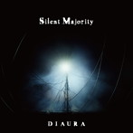 DIAURA/Silent Majority（DVD付）