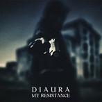 DIAURA/MY RESISTANCE（A-TYPE）（DVD付）
