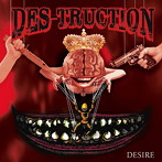 DESIRE/DES-TRUCTION