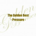 ゴールデンボンバー/ザ・ゴールデンベスト～Pressure～（初回限定盤B）
