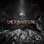 D/UNCROWNED KING（初回限定盤 TYPE-A）（DVD付）