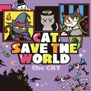 CRY/CAT，SAVE THE WORLD