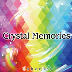 sherbet/Crystal Memories