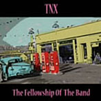 TNX/The Fellowship of the band