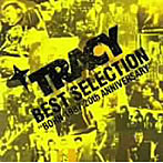 TRACY/BEST SELECTION～BORN 1987.20th ANNIVERSARY～