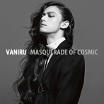 VANIRU/Masquerade Of Cosmic（DVD付）