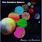 MAGUMI AND THE BREATHLESS/The Rainbow Sphere