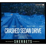 SHERBETS/CRASHED SEDAN DRIVE（生産限定盤）（DVD付）
