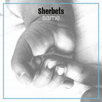 SHERBETS/Same（初回限定盤）