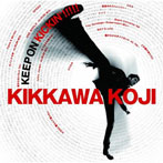 吉川晃司/KEEP ON KICKIN’！！！！！～吉川晃司入門ベストアルバム（初回限定盤）（DVD付）