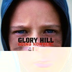 GLORY HILL/GOING NOWHERE