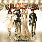 B.B.クィーンズ/B.B.QUEENS LEGEND～See you someday～（DVD付）