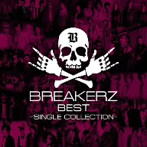 BREAKERZ/BREAKERZ BEST～SINGLE COLLECTION～
