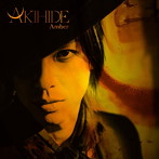 AKIHIDE/Amber（初回限定盤）（DVD付）