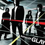 GLAY/Ashes.EP（初回限定盤）（DVD付）