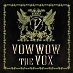 VOW WOW/THE VOX（DVD付）