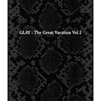 GLAY/THE GREAT VACATION VOL.1～SUPER BEST OF GLAY～