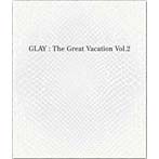 GLAY/THE GREAT VACATION VOL.2～SUPER BEST OF GLAY～（初回限定盤A）（DVD付）