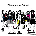 NMB48/Don’t look back！（Type-A）（DVD付）