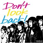 NMB48/Don’t look back！（Type-B）（DVD付）