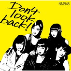 NMB48/Don’t look back！（Type-A）（初回限定盤）（DVD付）