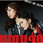 NMB48/Must be now（通常盤Type-B）（DVD付）