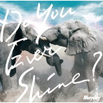Mayday/Do You Ever Shine？（初回限定盤）（DVD付）