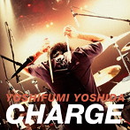 吉田佳史/Charge