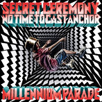 millennium parade/Secret Ceremony/No Time to Cast Anchor（通常盤）
