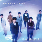 Kis-My-Ft2/SO BLUE/Fear＜初回盤B＞（DVD付）